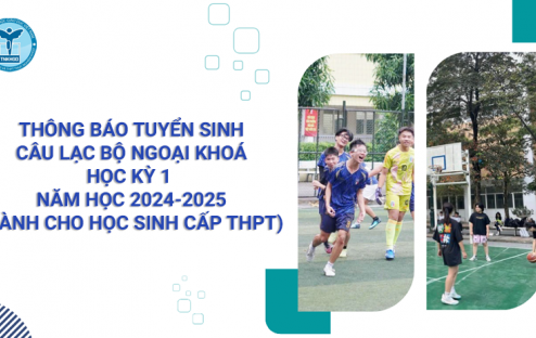 THÔNG BÁO TUYỂN SINH CÂU LẠC BỘ NGOẠI KHÓA HỌC KỲ 1 NĂM HỌC 2024-2025 (DÀNH CHO HỌC SINH CẤP THPT)